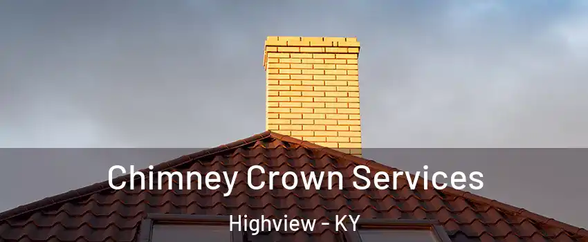 Chimney Crown Services Highview - KY