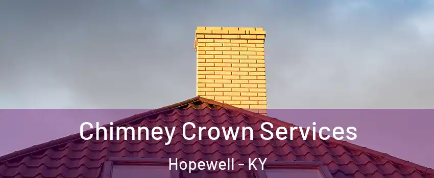 Chimney Crown Services Hopewell - KY