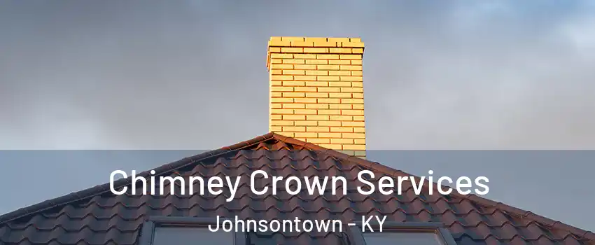 Chimney Crown Services Johnsontown - KY