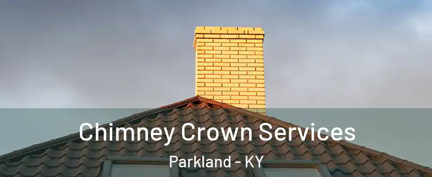 Chimney Crown Services Parkland - KY