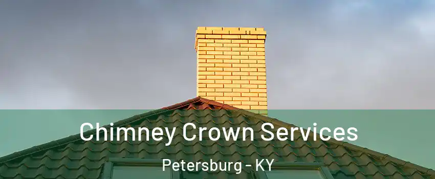 Chimney Crown Services Petersburg - KY