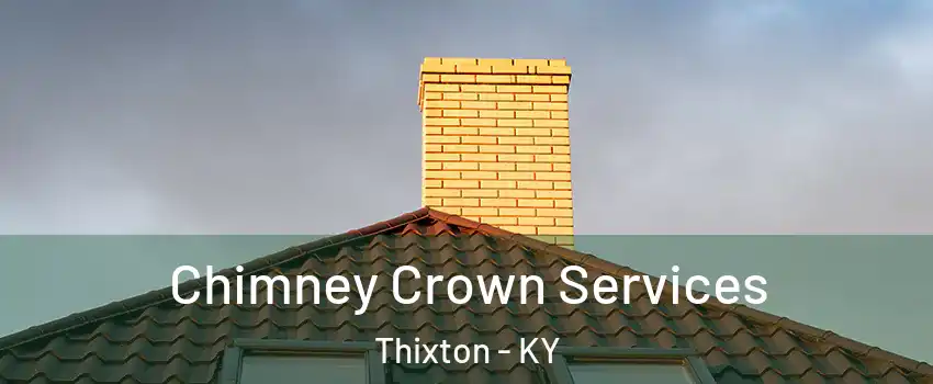 Chimney Crown Services Thixton - KY