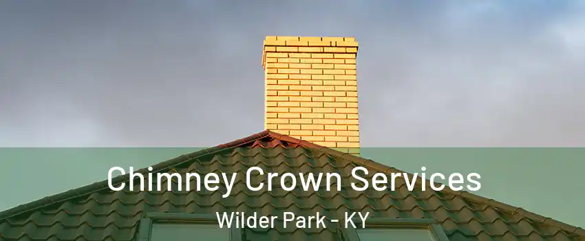 Chimney Crown Services Wilder Park - KY