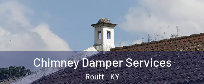 Chimney Damper Services Routt - KY