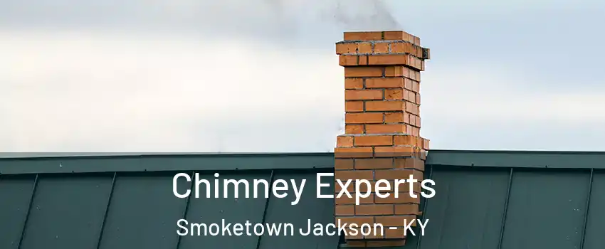 Chimney Experts Smoketown Jackson - KY