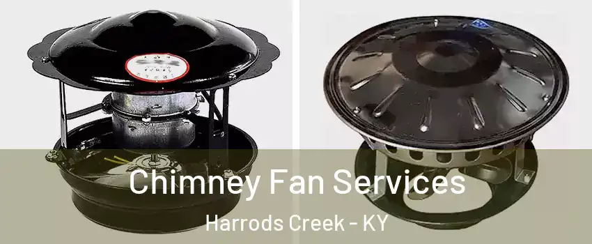 Chimney Fan Services Harrods Creek - KY