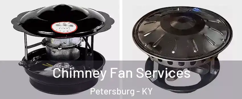 Chimney Fan Services Petersburg - KY