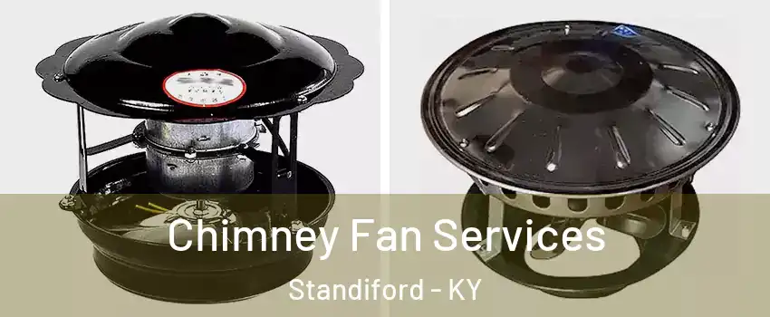 Chimney Fan Services Standiford - KY