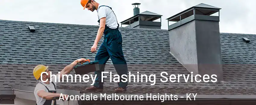 Chimney Flashing Services Avondale Melbourne Heights - KY