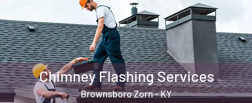 Chimney Flashing Services Brownsboro Zorn - KY