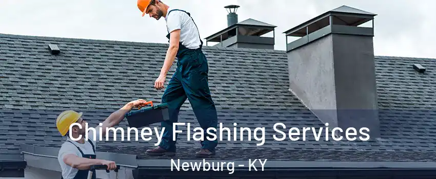 Chimney Flashing Services Newburg - KY