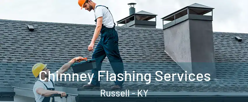 Chimney Flashing Services Russell - KY