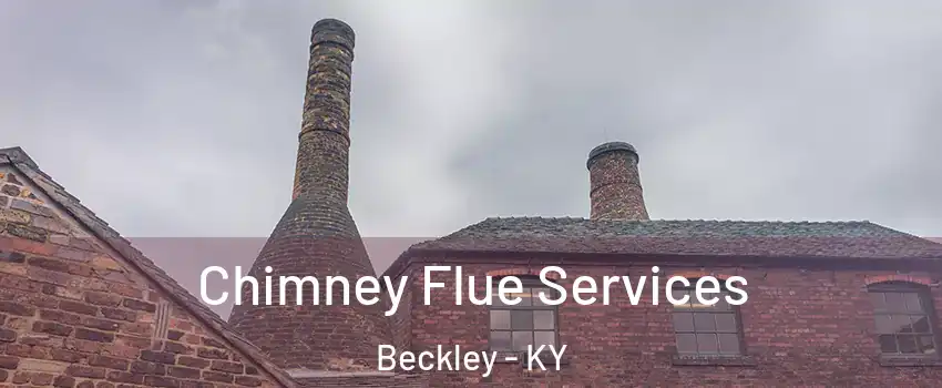 Chimney Flue Services Beckley - KY