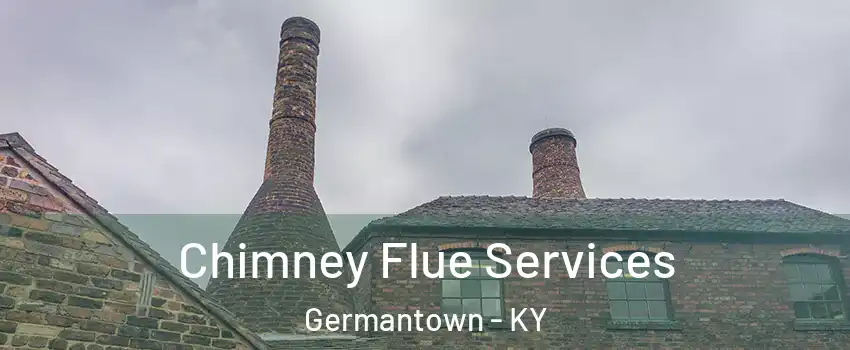 Chimney Flue Services Germantown - KY