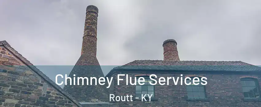 Chimney Flue Services Routt - KY