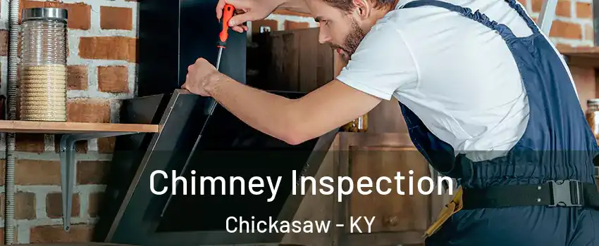 Chimney Inspection Chickasaw - KY