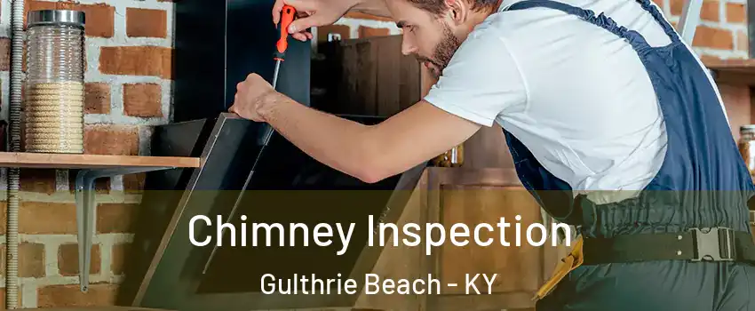 Chimney Inspection Gulthrie Beach - KY