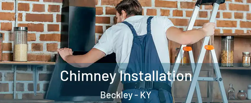 Chimney Installation Beckley - KY