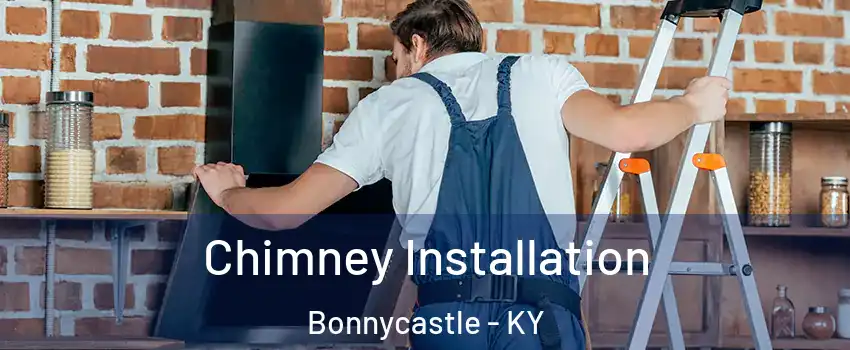 Chimney Installation Bonnycastle - KY