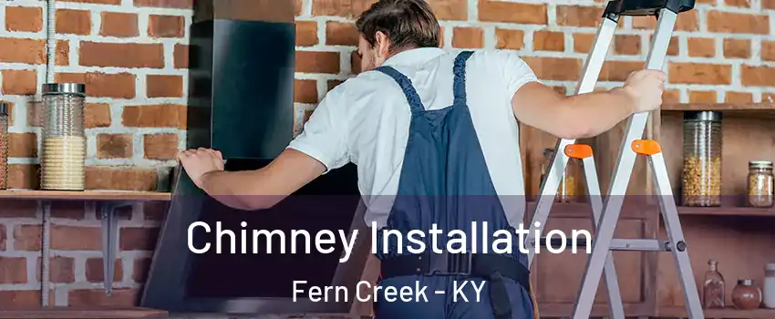 Chimney Installation Fern Creek - KY