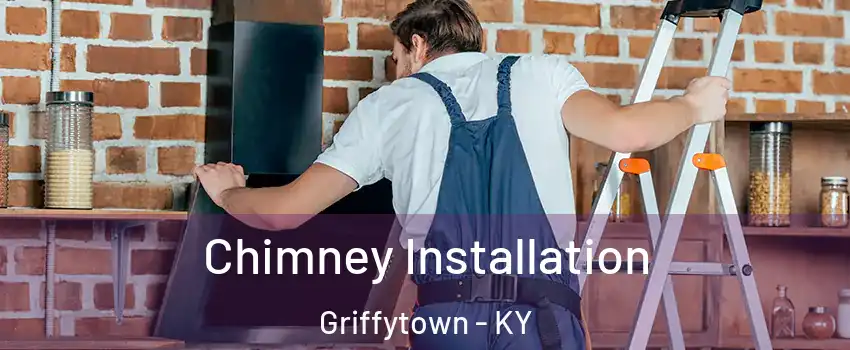 Chimney Installation Griffytown - KY