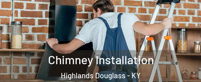 Chimney Installation Highlands Douglass - KY