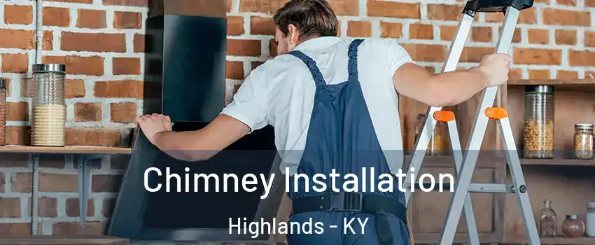 Chimney Installation Highlands - KY