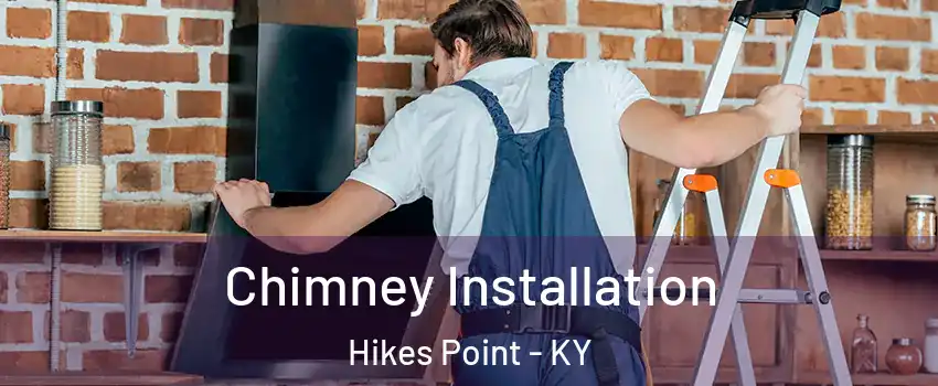 Chimney Installation Hikes Point - KY