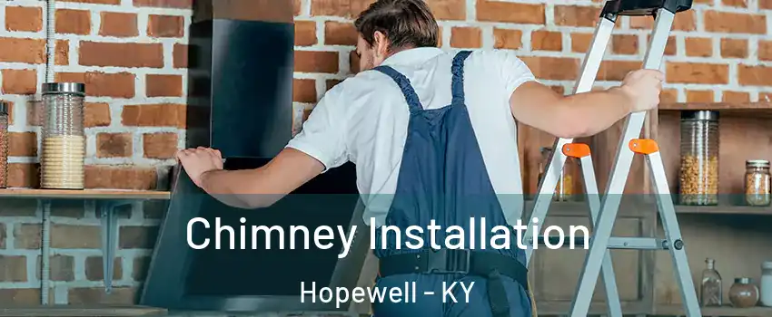 Chimney Installation Hopewell - KY