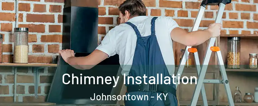 Chimney Installation Johnsontown - KY