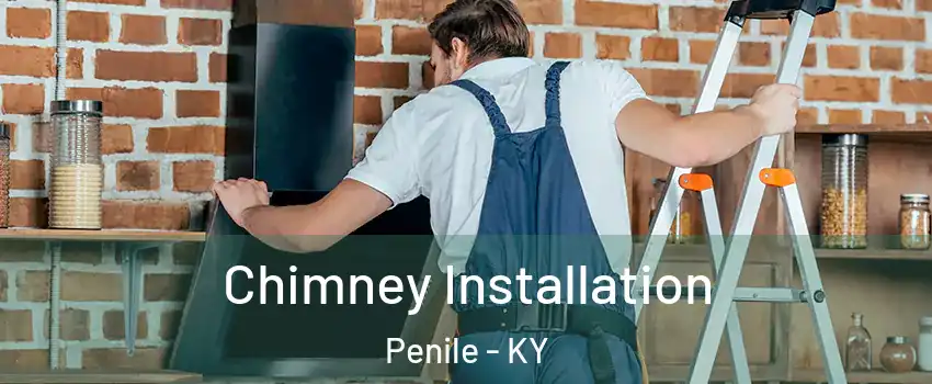 Chimney Installation Penile - KY