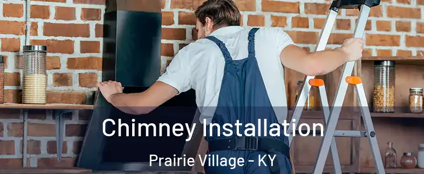 Chimney Installation Prairie Village - KY