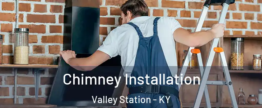 Chimney Installation Valley Station - KY