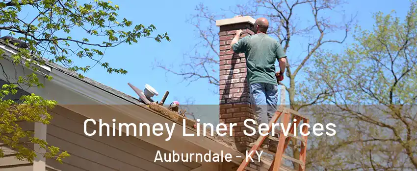 Chimney Liner Services Auburndale - KY