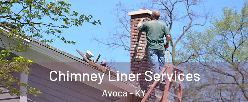 Chimney Liner Services Avoca - KY