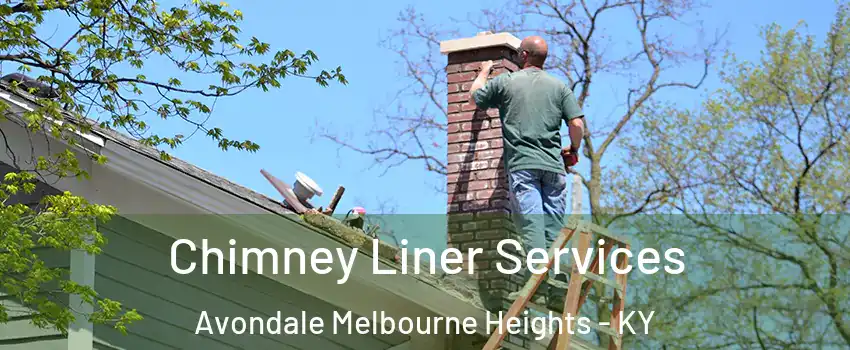 Chimney Liner Services Avondale Melbourne Heights - KY