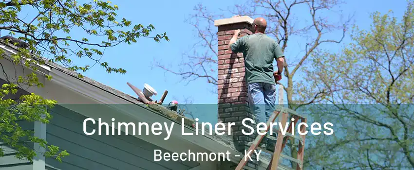 Chimney Liner Services Beechmont - KY