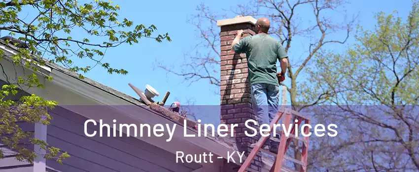 Chimney Liner Services Routt - KY