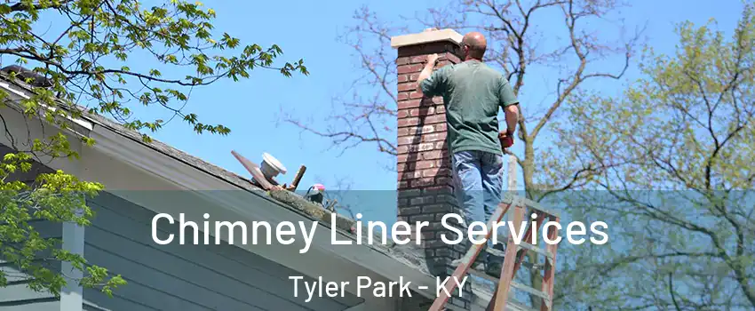 Chimney Liner Services Tyler Park - KY