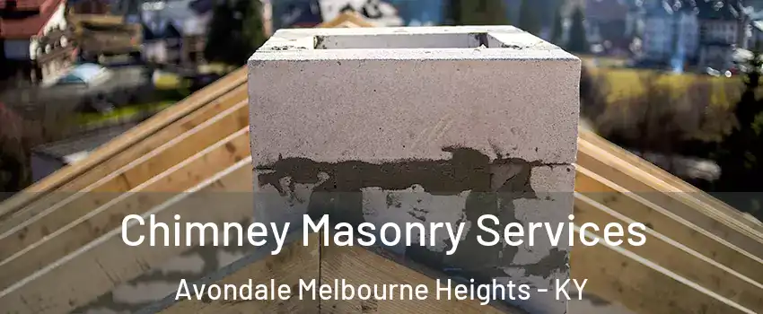 Chimney Masonry Services Avondale Melbourne Heights - KY