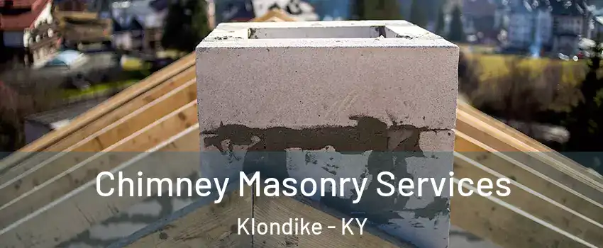 Chimney Masonry Services Klondike - KY