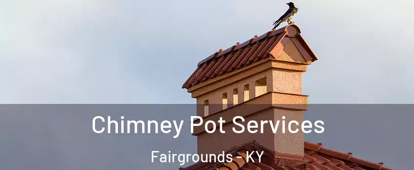 Chimney Pot Services Fairgrounds - KY