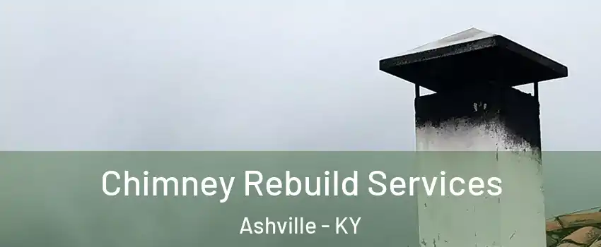 Chimney Rebuild Services Ashville - KY