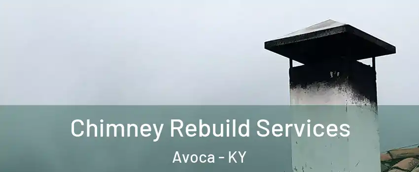 Chimney Rebuild Services Avoca - KY