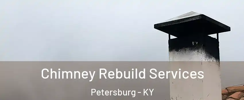 Chimney Rebuild Services Petersburg - KY