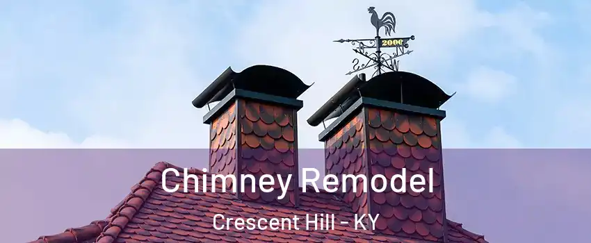 Chimney Remodel Crescent Hill - KY