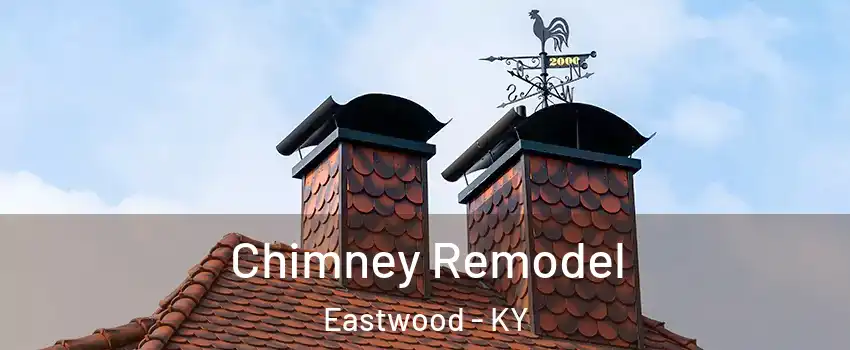 Chimney Remodel Eastwood - KY