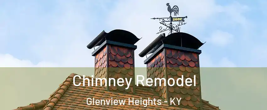 Chimney Remodel Glenview Heights - KY