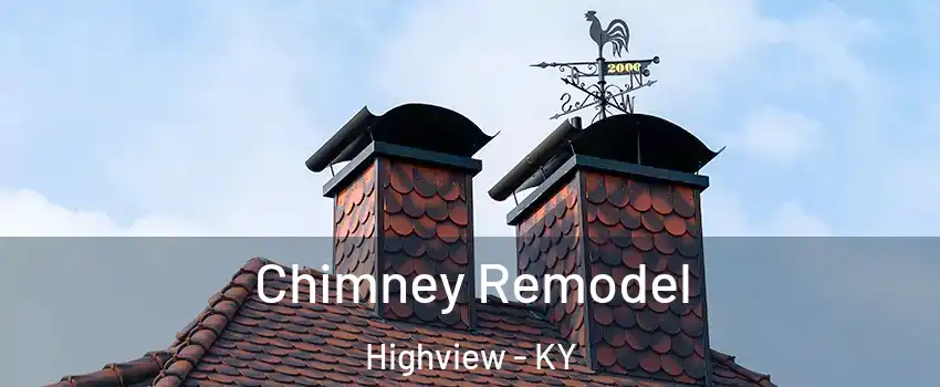 Chimney Remodel Highview - KY