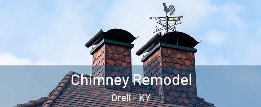 Chimney Remodel Orell - KY